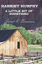 Harriet Murphy, A Little Bit of Something by Janet K. Brennan
